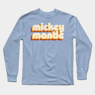 mickey mantle Long Sleeve T-Shirt